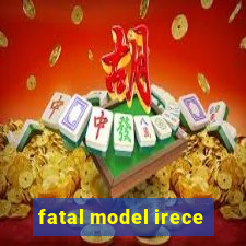 fatal model irece